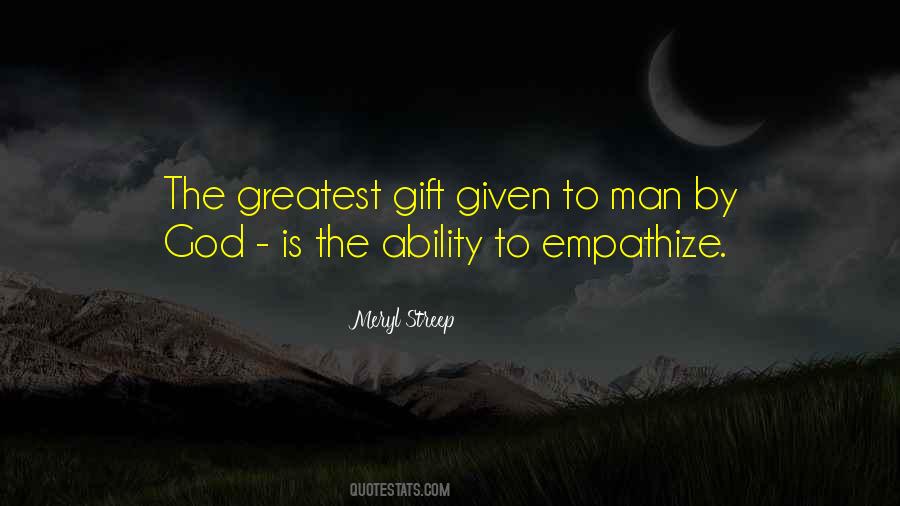 God Given Gift Quotes #484029