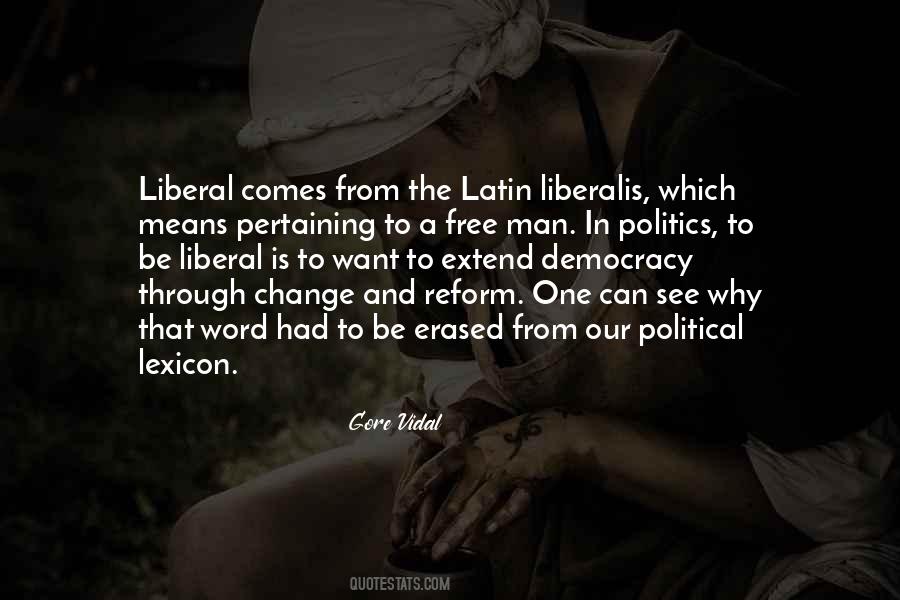 Quotes About Liberal Politics #1507030