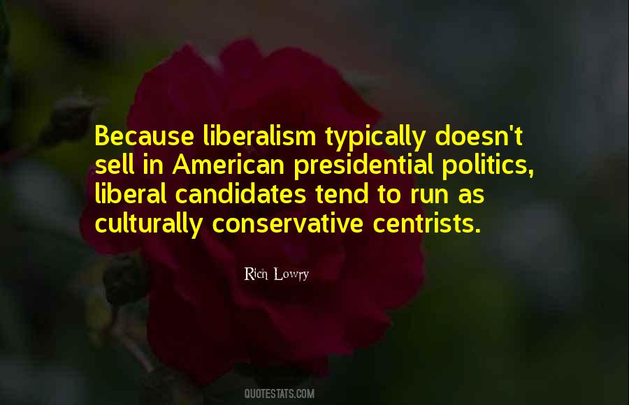 Quotes About Liberal Politics #1578923