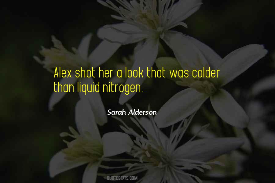 Quotes About Liquid Nitrogen #1074266