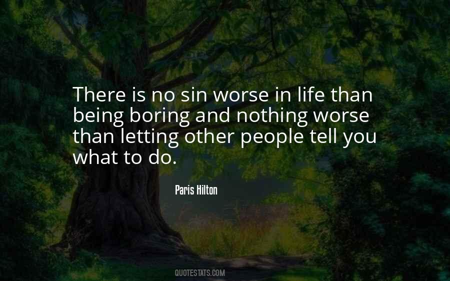 Life Is Boring Quotes #160332