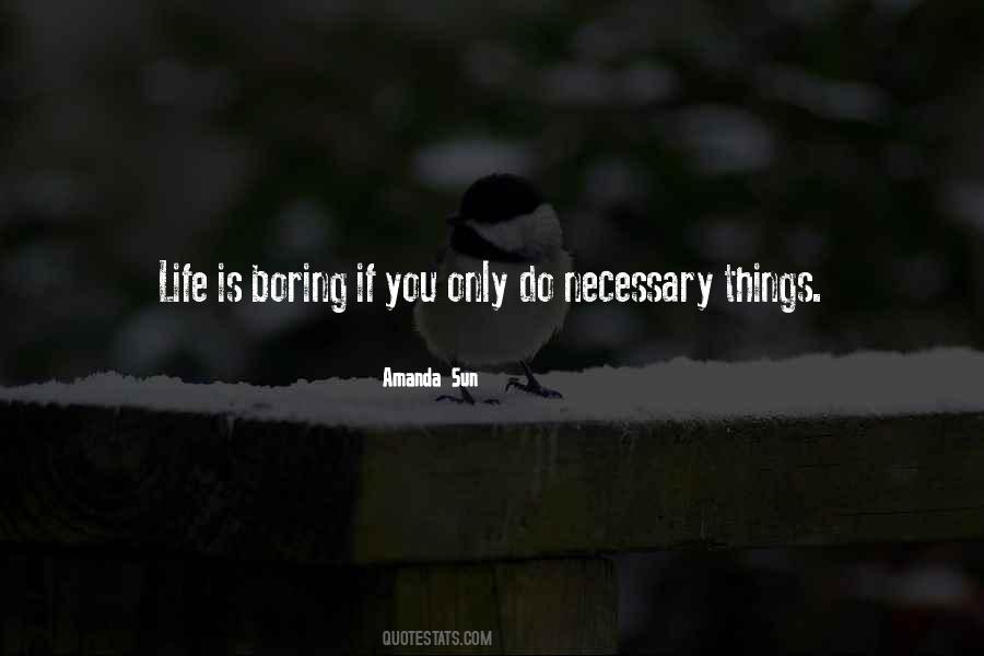 Life Is Boring Quotes #263146