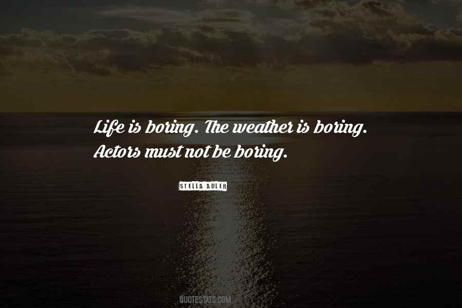 Life Is Boring Quotes #305346