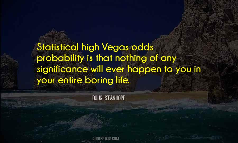 Life Is Boring Quotes #815183