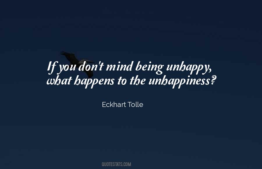 Quotes About Being Unhappy #1119391