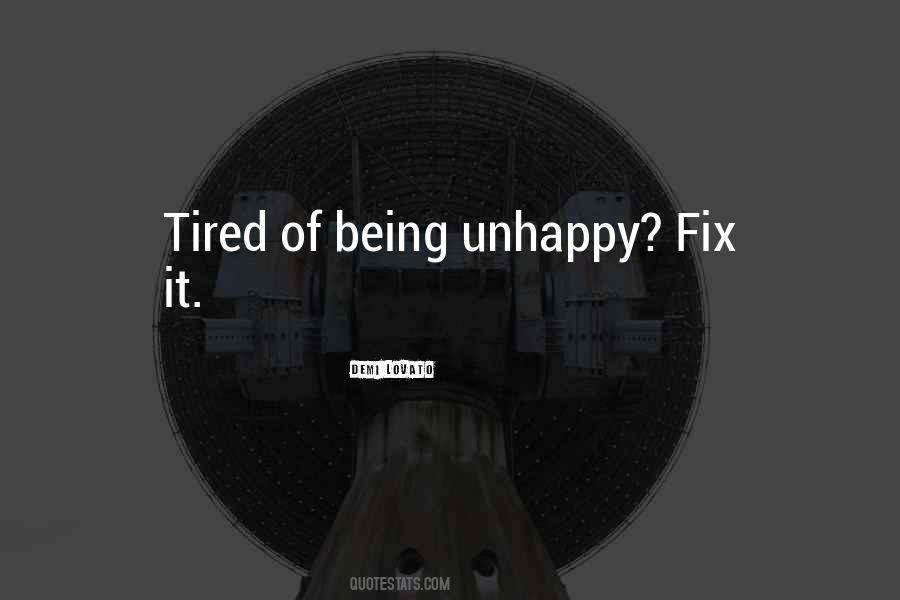 Quotes About Being Unhappy #1708661