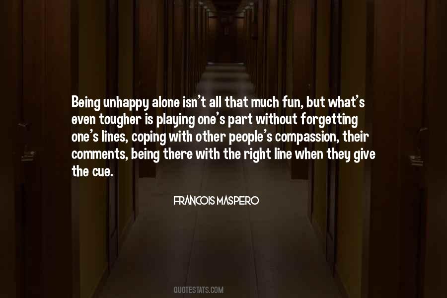 Quotes About Being Unhappy #368015