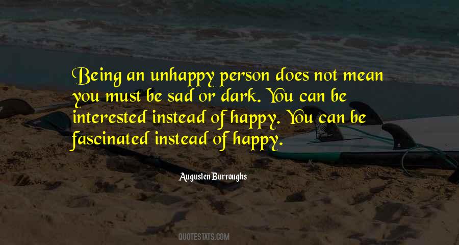 Quotes About Being Unhappy #536196