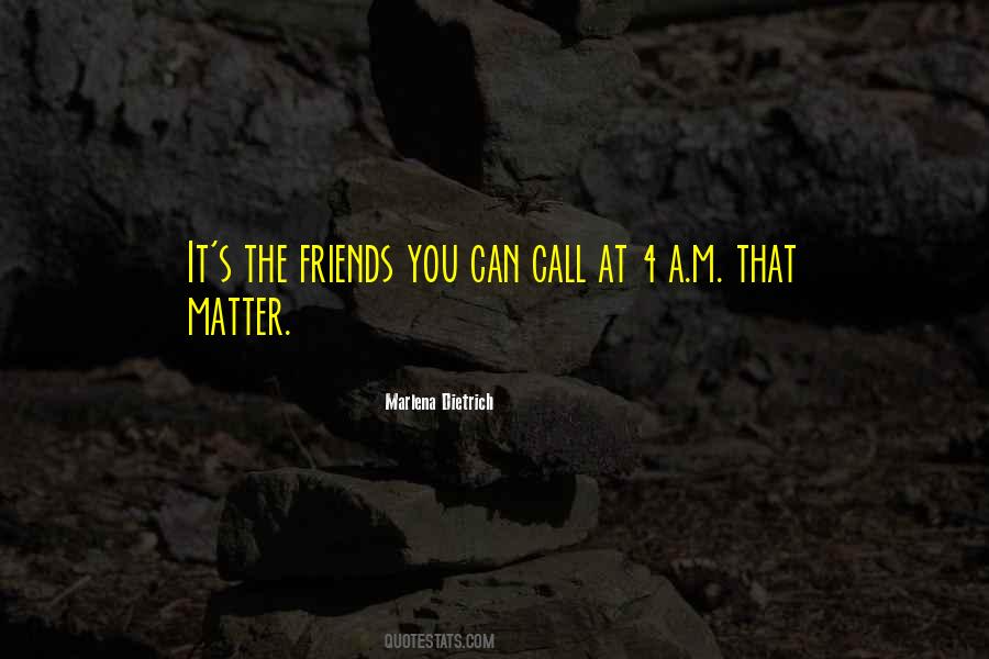 Quotes About Friends Who Only Call You When They Need Something #297022