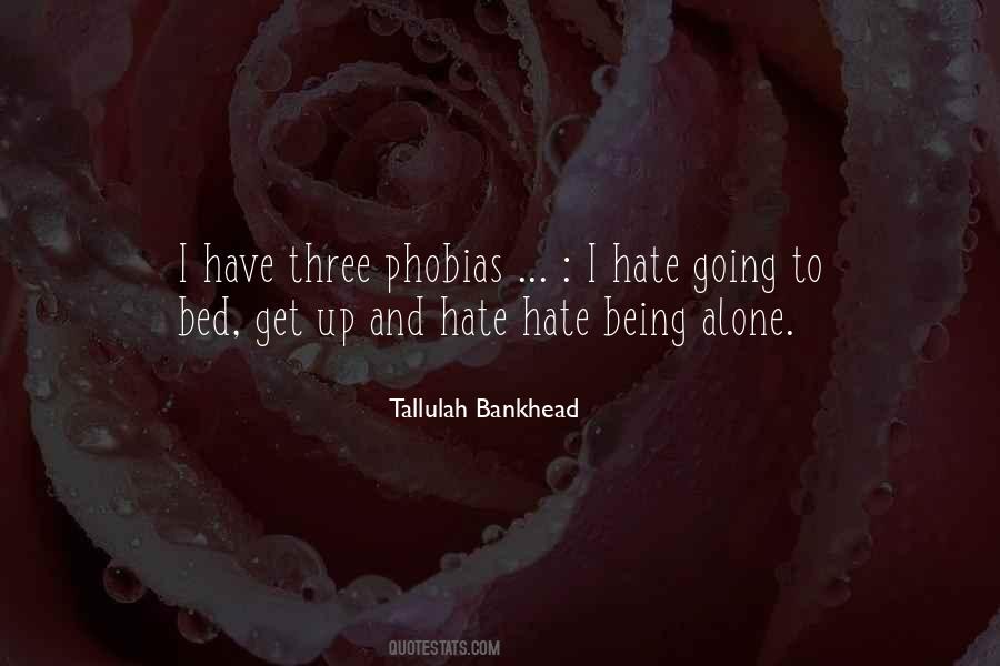 Quotes About Hate Being Alone #168049