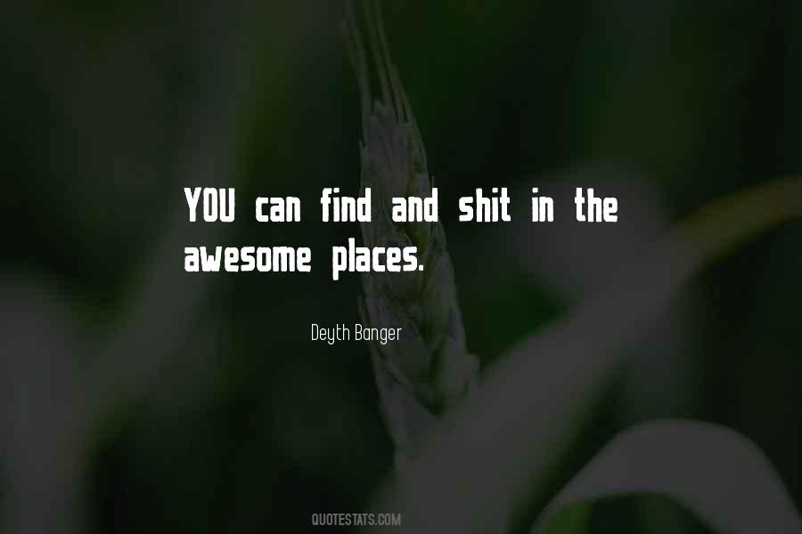 Quotes About Awesome Places #1480788
