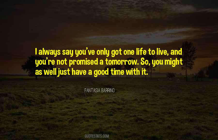 Quotes About Have A Good Time #1278529