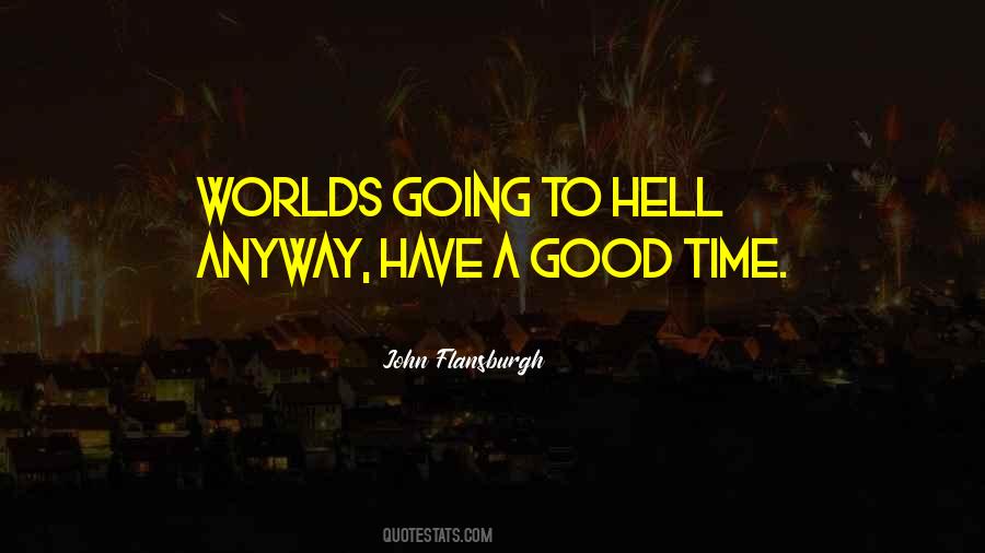 Quotes About Have A Good Time #1417809