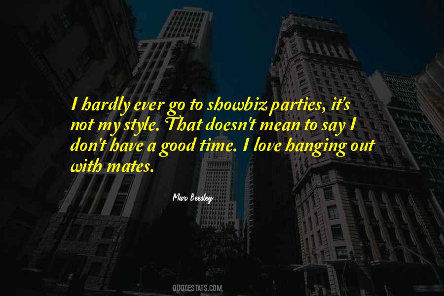 Quotes About Have A Good Time #1473375
