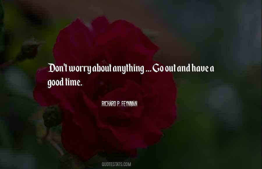 Quotes About Have A Good Time #1689786