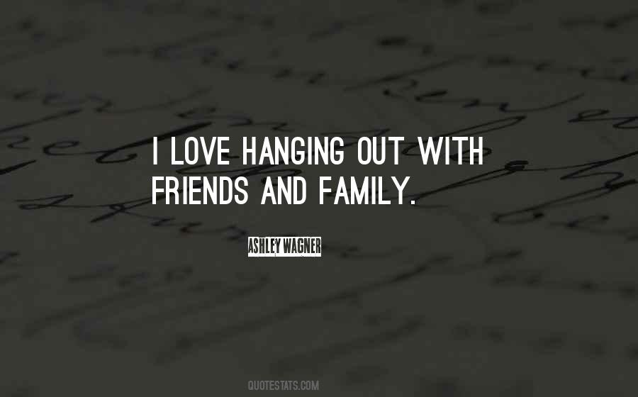 Quotes About Love And Family And Friends #469061