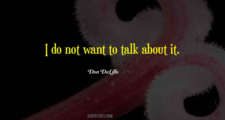 Not To Talk About Quotes #33177