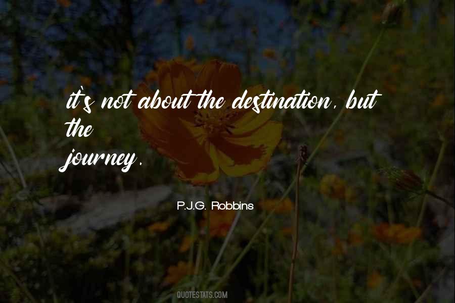 Quotes About The Journey Not The Destination #1260863