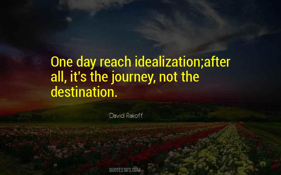 Quotes About The Journey Not The Destination #1280034