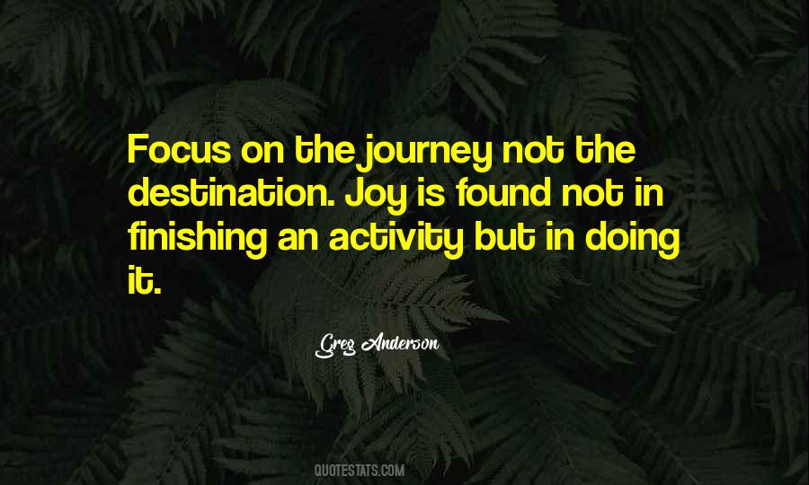 Quotes About The Journey Not The Destination #1294504