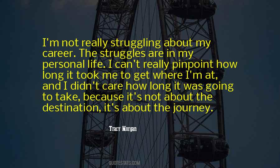 Quotes About The Journey Not The Destination #1297358