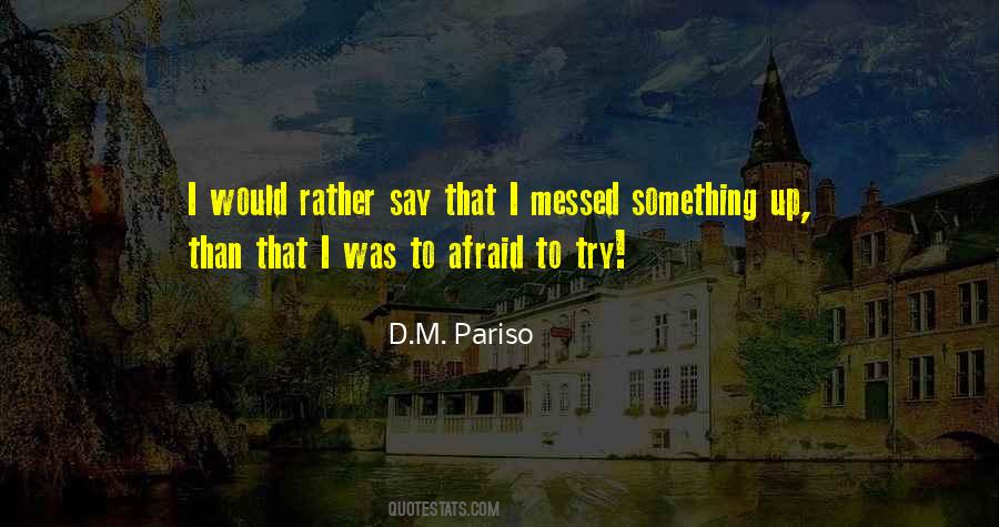 Quotes About Afraid To Try #1612473