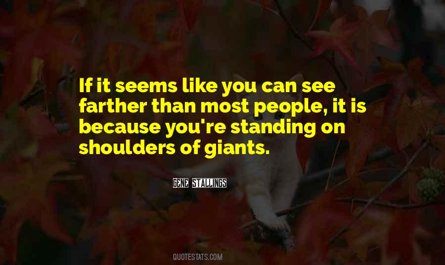 Quotes About Standing On The Shoulders Of Giants #1003293