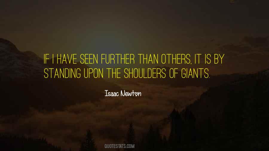 Quotes About Standing On The Shoulders Of Giants #435759