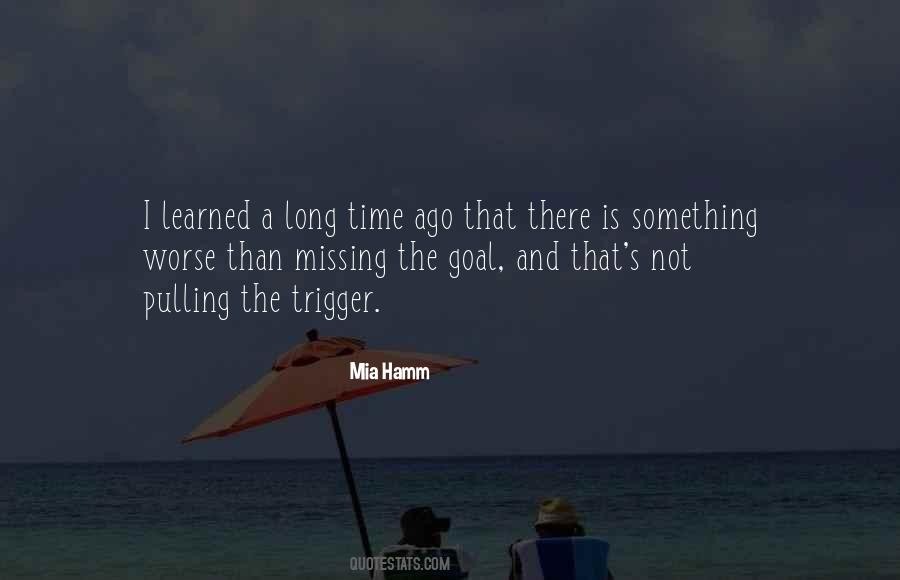 Quotes About Not Missing Something #346442