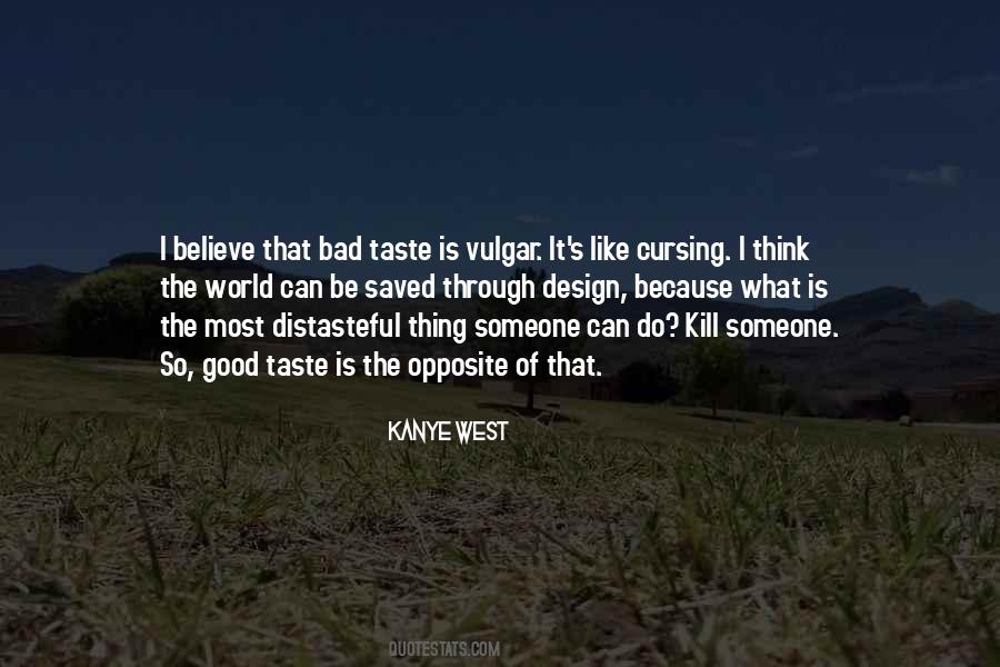 Quotes About Having Bad Taste #111617