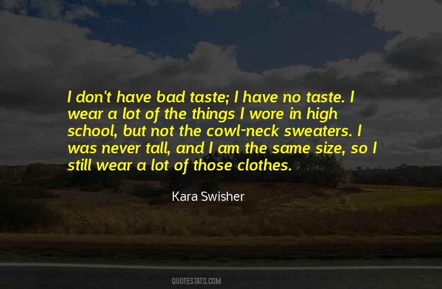 Quotes About Having Bad Taste #196010