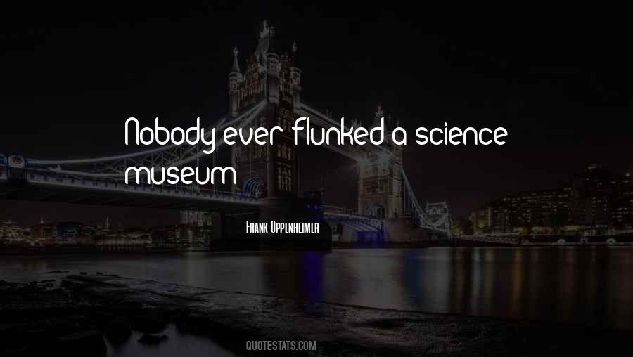 Quotes About Science Museums #917549