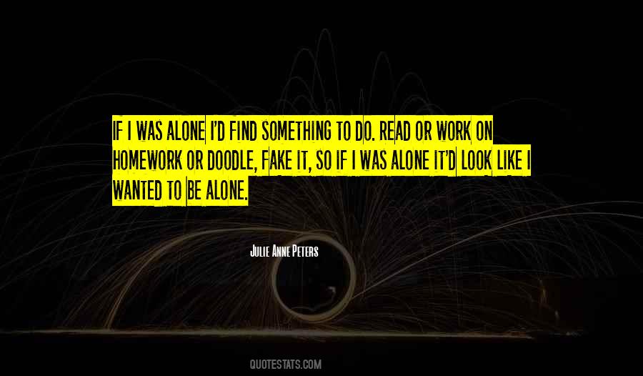 Quotes About Doing It All Alone #5209