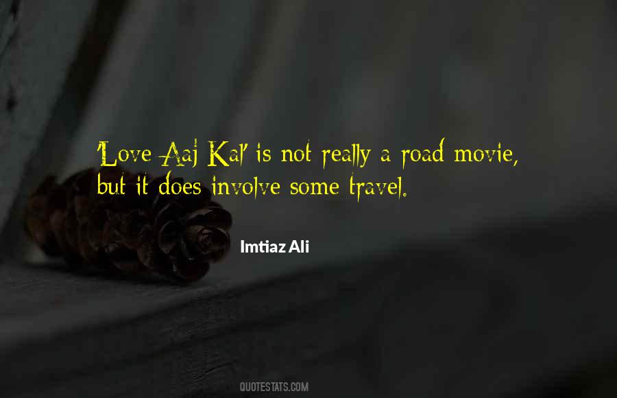 Aaj Kal Quotes #1528550