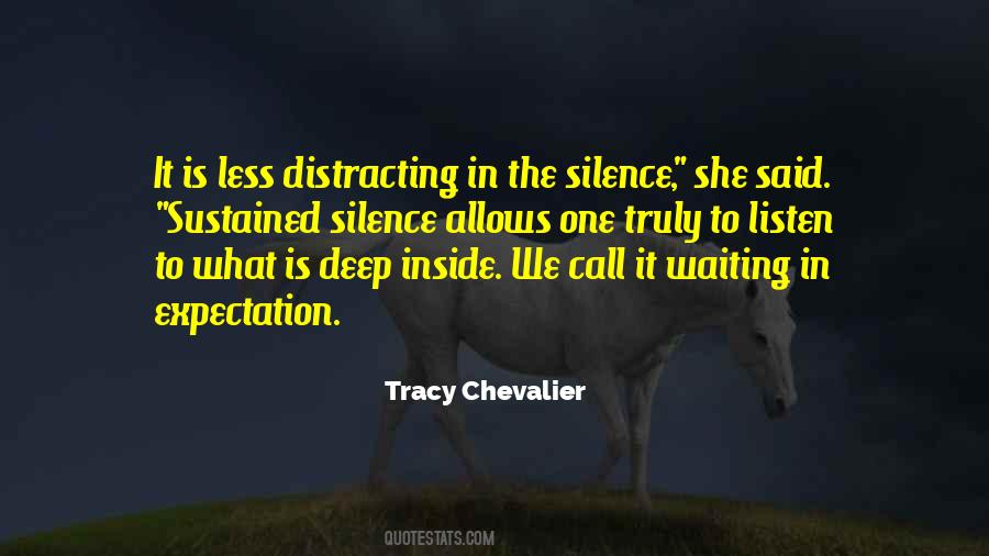 Listen In Deep Silence Quotes #1125793