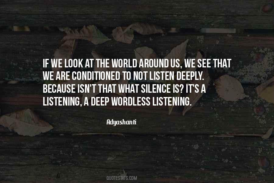 Listen In Deep Silence Quotes #1637912