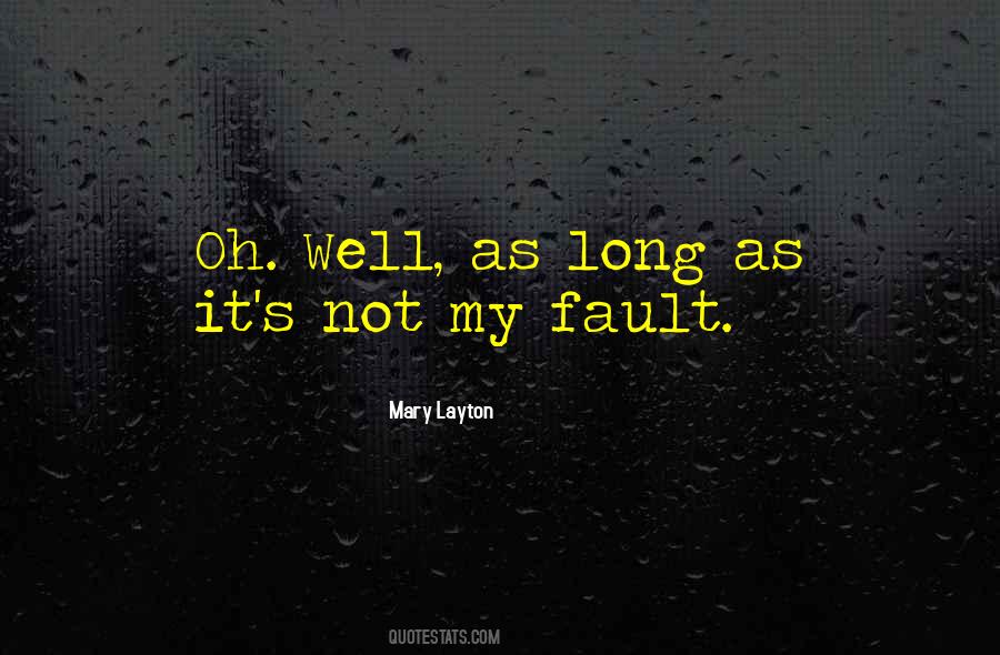 Not My Fault Quotes #486067