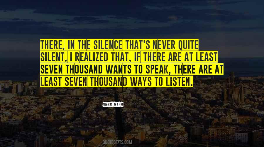 I Listen In Silence Quotes #205818