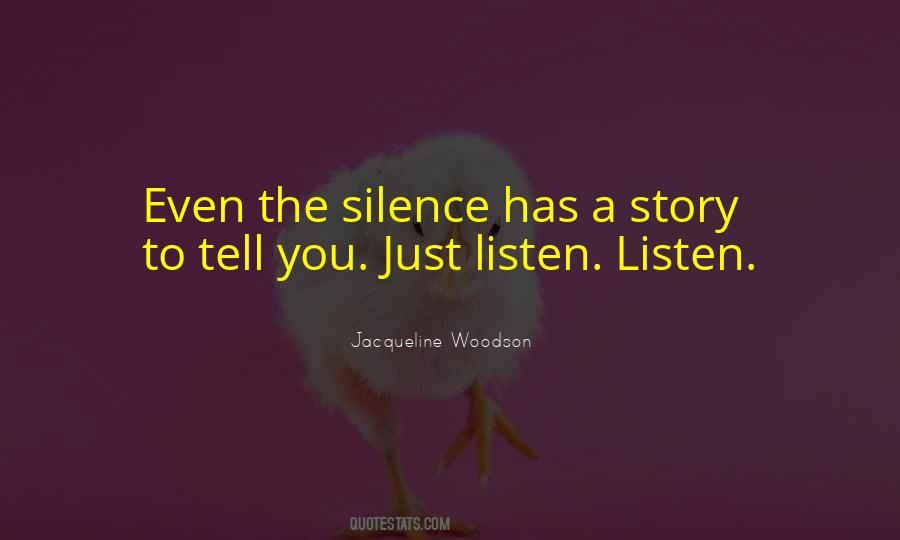 I Listen In Silence Quotes #248494