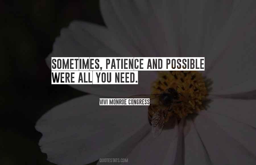 Quotes About Sometimes All You Need #235987