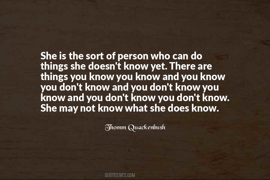 Quotes About Knowing And Not Knowing #56393