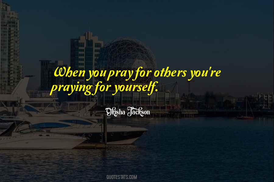 Quotes About Praying For Others #579941