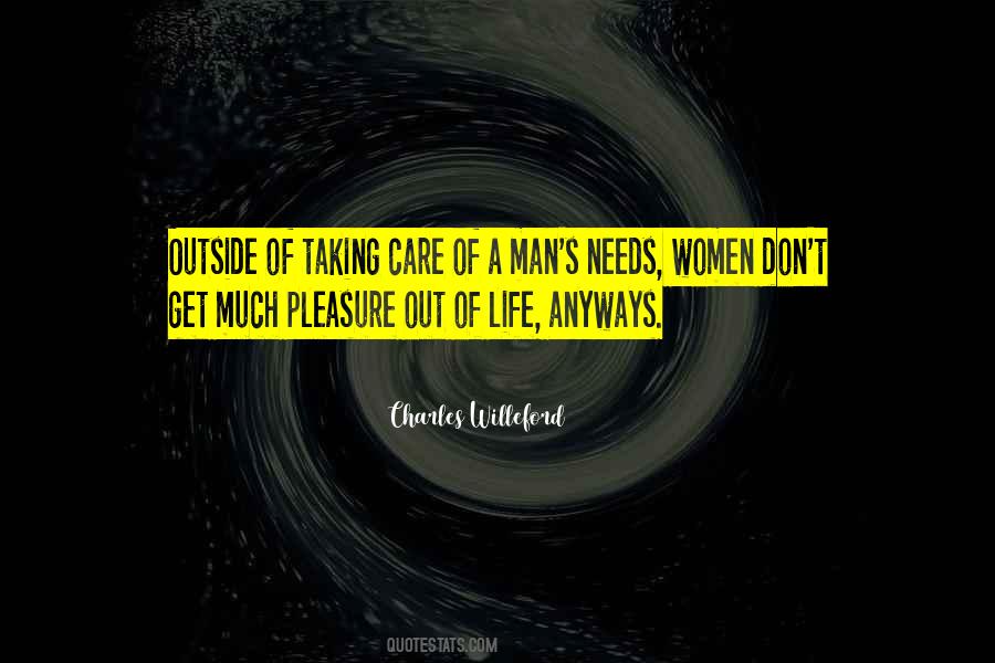 Quotes About Man's Needs #271641