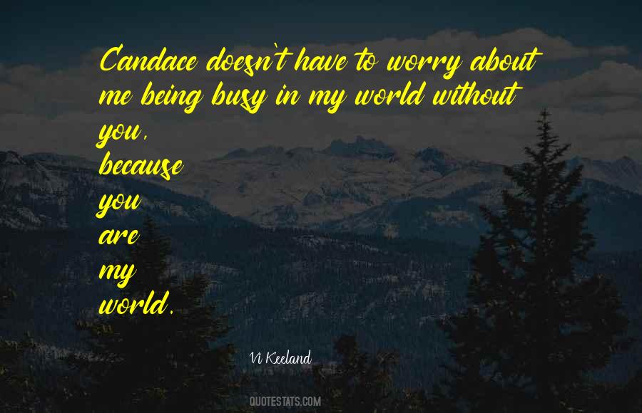 Quotes About You Are My World #514213