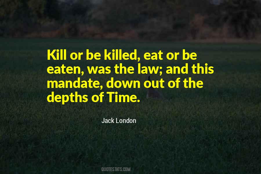 Quotes About Kill Or Be Killed #1823260