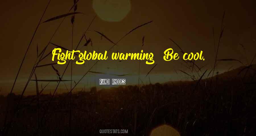 Quotes About Fighting Global Warming #530876