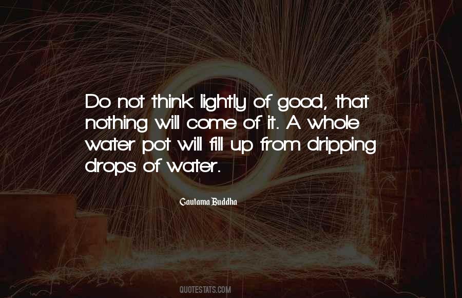 Quotes About Dripping Water #1611300