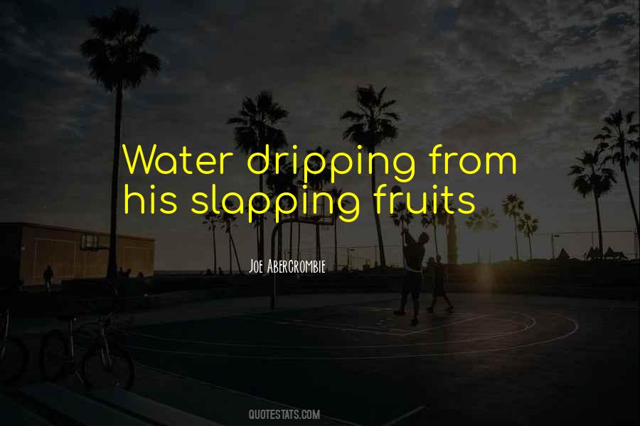 Quotes About Dripping Water #607681