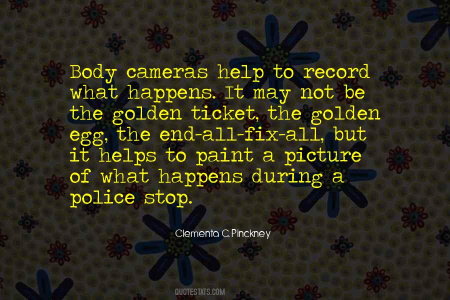 Quotes About Body Cameras #1247199
