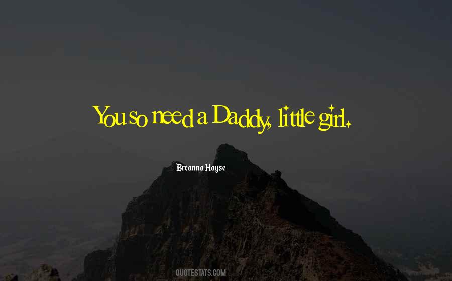 Quotes About Daddy And His Little Girl #431959